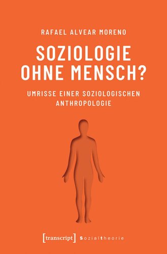 Soziologie ohne Mensch?: Umrisse einer soziologischen Anthropologie