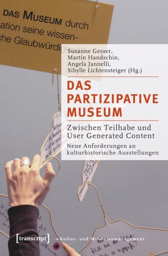 Das partizipative Museum: Zwischen Teilhabe und User Generated Content. Neue Anforderungen an kulturhistorische Ausstellungen