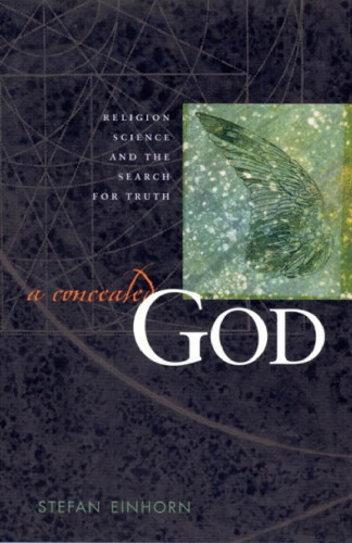 A Concealed God: Religion, Science, and the Search for Truth