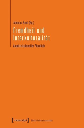 Fremdheit und Interkulturalität: Aspekte kultureller Pluralität