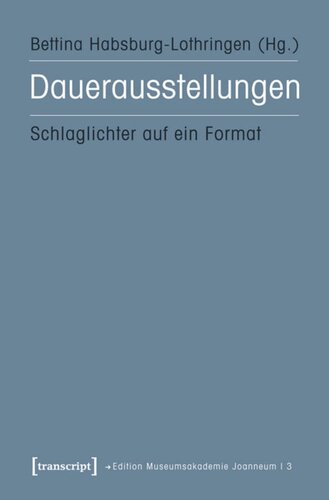 Dauerausstellungen: Schlaglichter auf ein Format