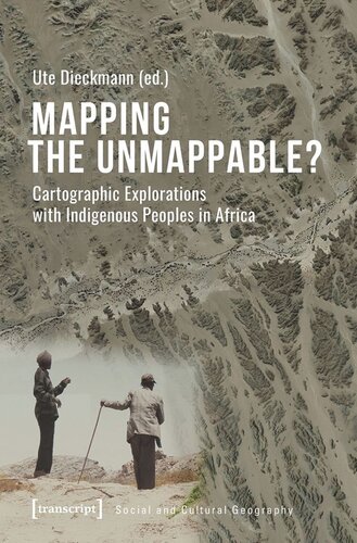 Mapping the Unmappable?: Cartographic Explorations with Indigenous Peoples in Africa