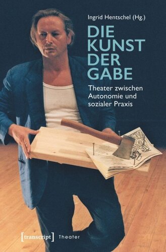 Die Kunst der Gabe: Theater zwischen Autonomie und sozialer Praxis