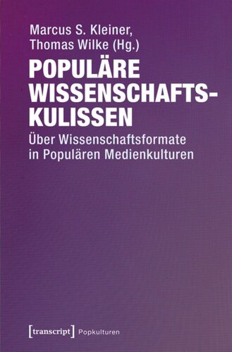 Populäre Wissenschaftskulissen: Über Wissenschaftsformate in Populären Medienkulturen
