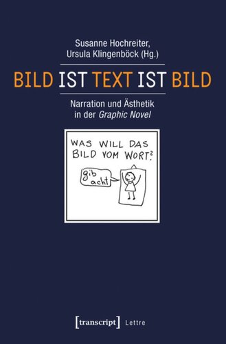 Bild ist Text ist Bild: Narration und Ästhetik in der Graphic Novel