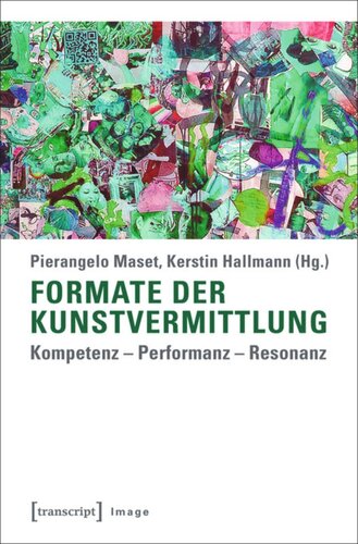 Formate der Kunstvermittlung: Kompetenz - Performanz - Resonanz