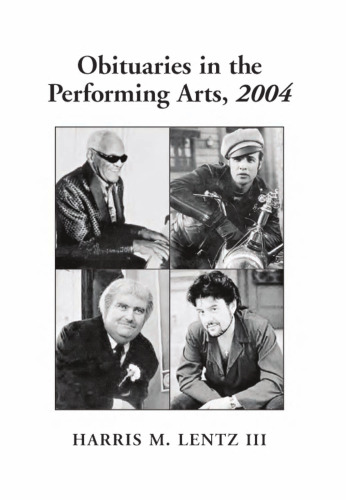 Obituaries In The Performing Arts 2004: Film, Television, Radio, Theatre, Dance, Music, Cartoons and Pop Culture