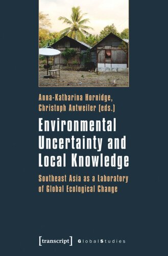 Environmental Uncertainty and Local Knowledge: Southeast Asia as a Laboratory of Global Ecological Change