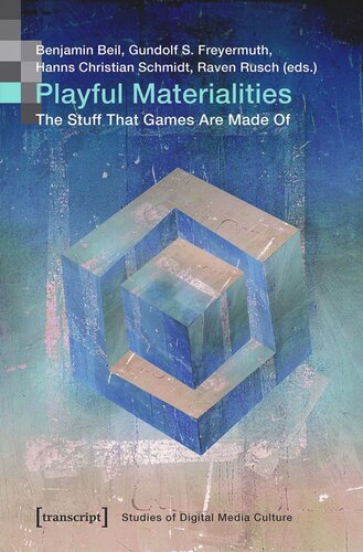 Playful Materialities: The Stuff That Games Are Made Of