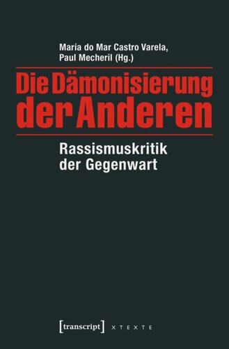 Die Dämonisierung der Anderen: Rassismuskritik der Gegenwart