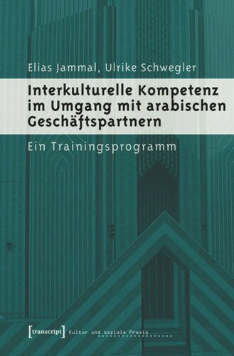 Interkulturelle Kompetenz im Umgang mit arabischen Geschäftspartnern: Ein Trainingsprogramm