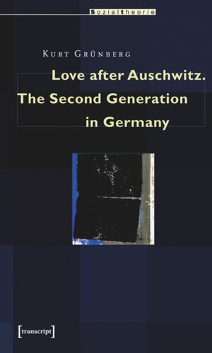 Love after Auschwitz: The Second Generation in Germany