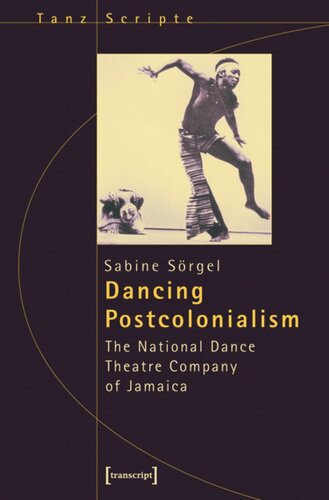 Dancing Postcolonialism: The National Dance Theatre Company of Jamaica