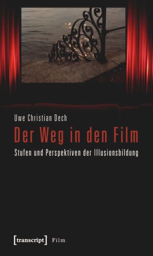 Der Weg in den Film: Stufen und Perspektiven der Illusionsbildung