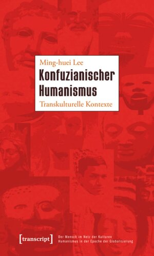 Konfuzianischer Humanismus: Transkulturelle Kontexte