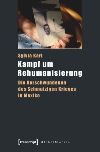 Kampf um Rehumanisierung: Die Verschwundenen des Schmutzigen Krieges in Mexiko