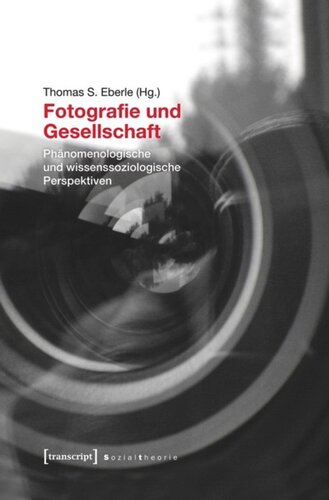 Fotografie und Gesellschaft: Phänomenologische und wissenssoziologische Perspektiven
