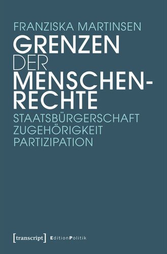 Grenzen der Menschenrechte: Staatsbürgerschaft, Zugehörigkeit, Partizipation