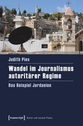 Wandel im Journalismus autoritärer Regime: Das Beispiel Jordanien