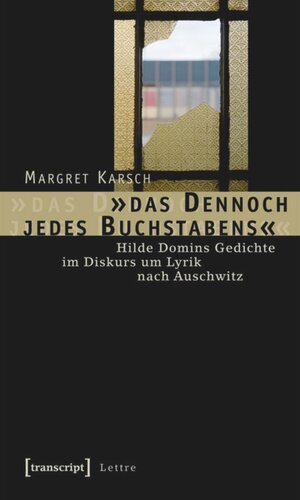 »das Dennoch jedes Buchstabens«: Hilde Domins Gedichte im Diskurs um Lyrik nach Auschwitz