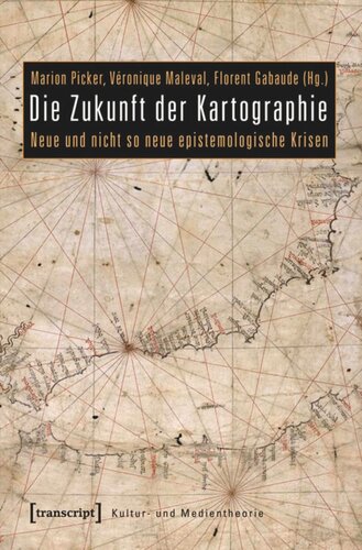 Die Zukunft der Kartographie: Neue und nicht so neue epistemologische Krisen