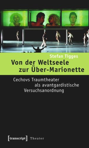 Von der Weltseele zur Über-Marionette: Cechovs Traumtheater als avantgardistische Versuchsanordnung