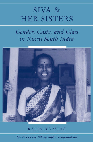 Siva And Her Sisters: Gender, Caste, And Class In Rural South India
