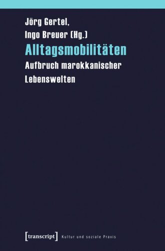 Alltagsmobilitäten: Aufbruch marokkanischer Lebenswelten