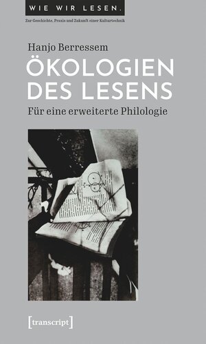 Ökologien des Lesens: Für eine erweiterte Philologie