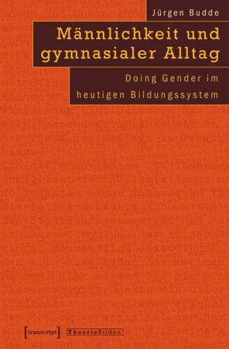 Männlichkeit und gymnasialer Alltag: Doing Gender im heutigen Bildungssystem
