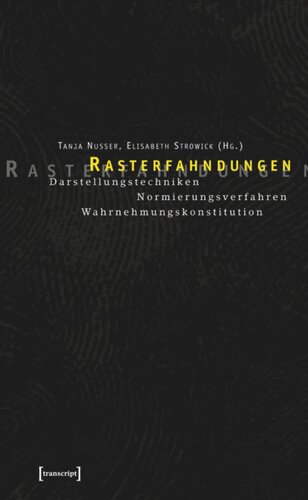 Rasterfahndungen: Darstellungstechniken - Normierungsverfahren - Wahrnehmungskonstitution