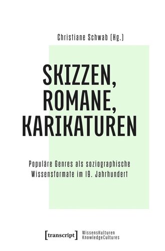 Skizzen, Romane, Karikaturen: Populäre Genres als soziographische Wissensformate im 19. Jahrhundert