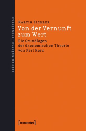 Von der Vernunft zum Wert: Die Grundlagen der ökonomischen Theorie von Karl Marx