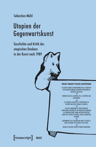 Utopien der Gegenwartskunst: Geschichte und Kritik des utopischen Denkens in der Kunst nach 1989
