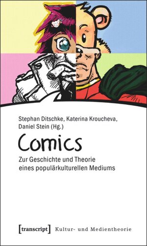 Comics: Zur Geschichte und Theorie eines populärkulturellen Mediums
