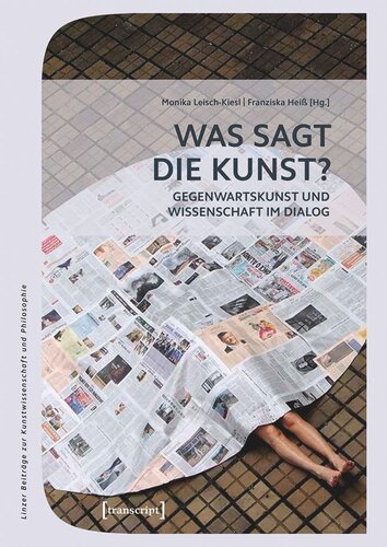 Was sagt die Kunst?: Gegenwartskunst und Wissenschaft im Dialog