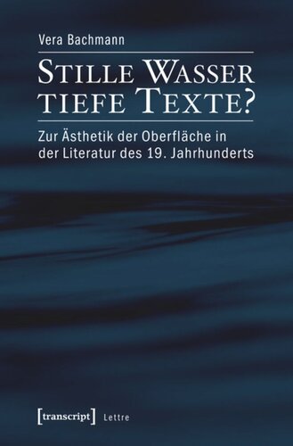 Stille Wasser - tiefe Texte?: Zur Ästhetik der Oberfläche in der Literatur des 19. Jahrhunderts