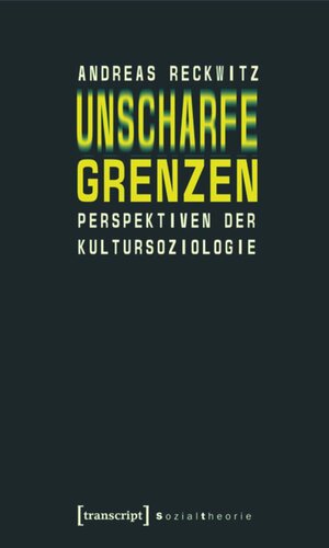 Unscharfe Grenzen: Perspektiven der Kultursoziologie