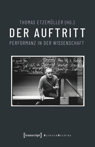 Der Auftritt: Performanz in der Wissenschaft