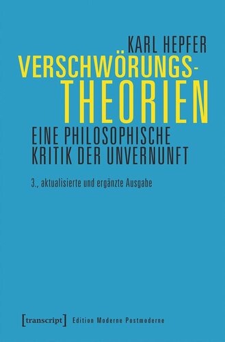 Verschwörungstheorien: Eine philosophische Kritik der Unvernunft