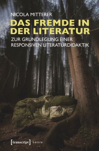 Das Fremde in der Literatur: Zur Grundlegung einer responsiven Literaturdidaktik