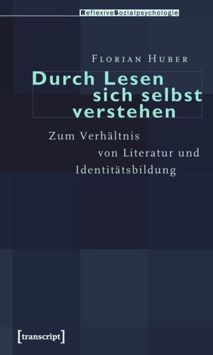 Durch Lesen sich selbst verstehen: Zum Verhältnis von Literatur und Identitätsbildung