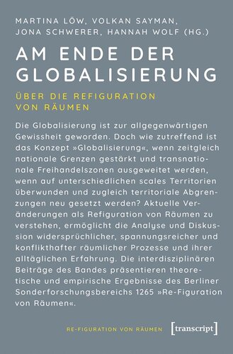 Am Ende der Globalisierung: Über die Refiguration von Räumen