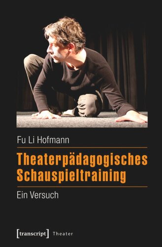 Theaterpädagogisches Schauspieltraining: Ein Versuch