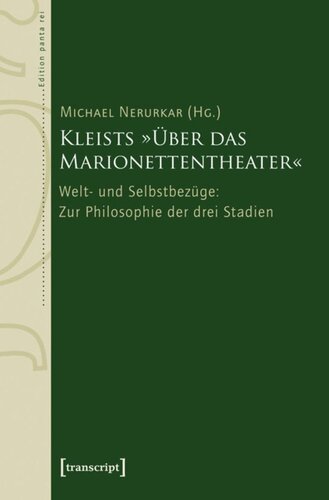 Kleists »Über das Marionettentheater«: Welt- und Selbstbezüge: Zur Philosophie der drei Stadien