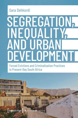Segregation, Inequality, and Urban Development: Forced Evictions and Criminalisation Practices in Present-Day South Africa