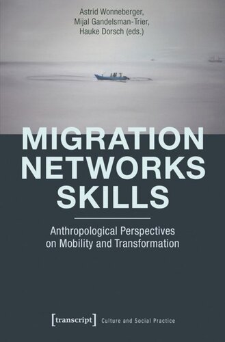 Migration - Networks - Skills: Anthropological Perspectives on Mobility and Transformation