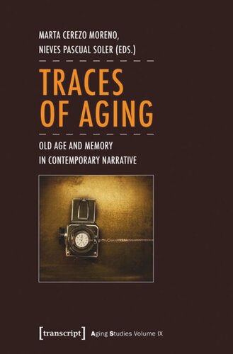 Traces of Aging: Old Age and Memory in Contemporary Narrative
