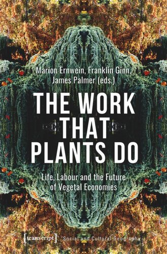 The Work That Plants Do: Life, Labour and the Future of Vegetal Economies