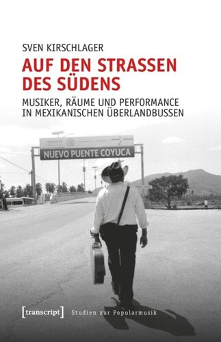 Auf den Straßen des Südens: Musiker, Räume und Performance in mexikanischen Überlandbussen